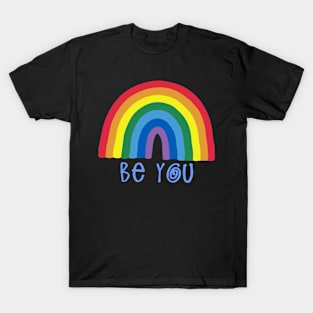 be you rainbows T-Shirt